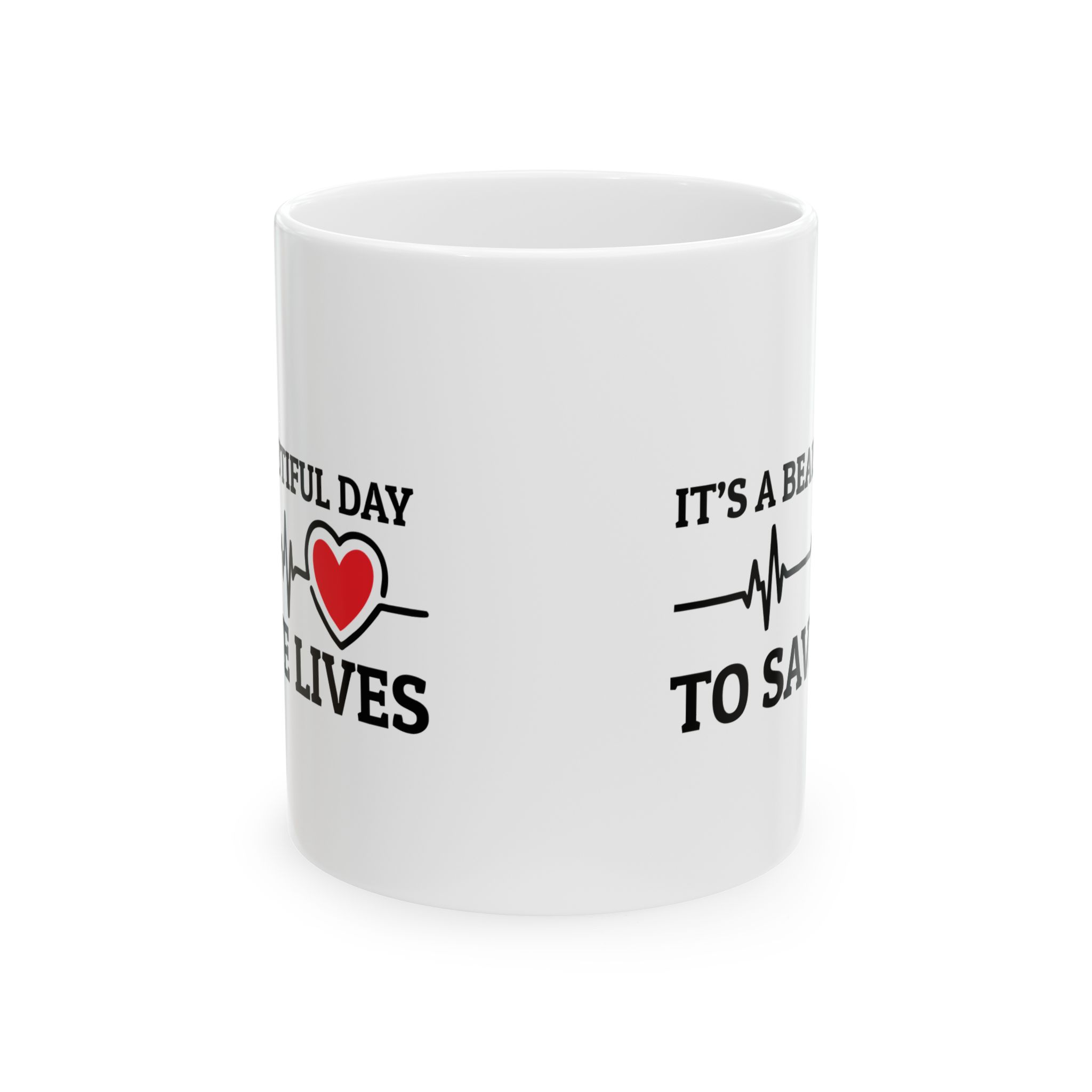 It's A Beautiful Day To Save Lives – Medical Coffee Mug – 11oz/15oz Ceramic Mug - Image 2