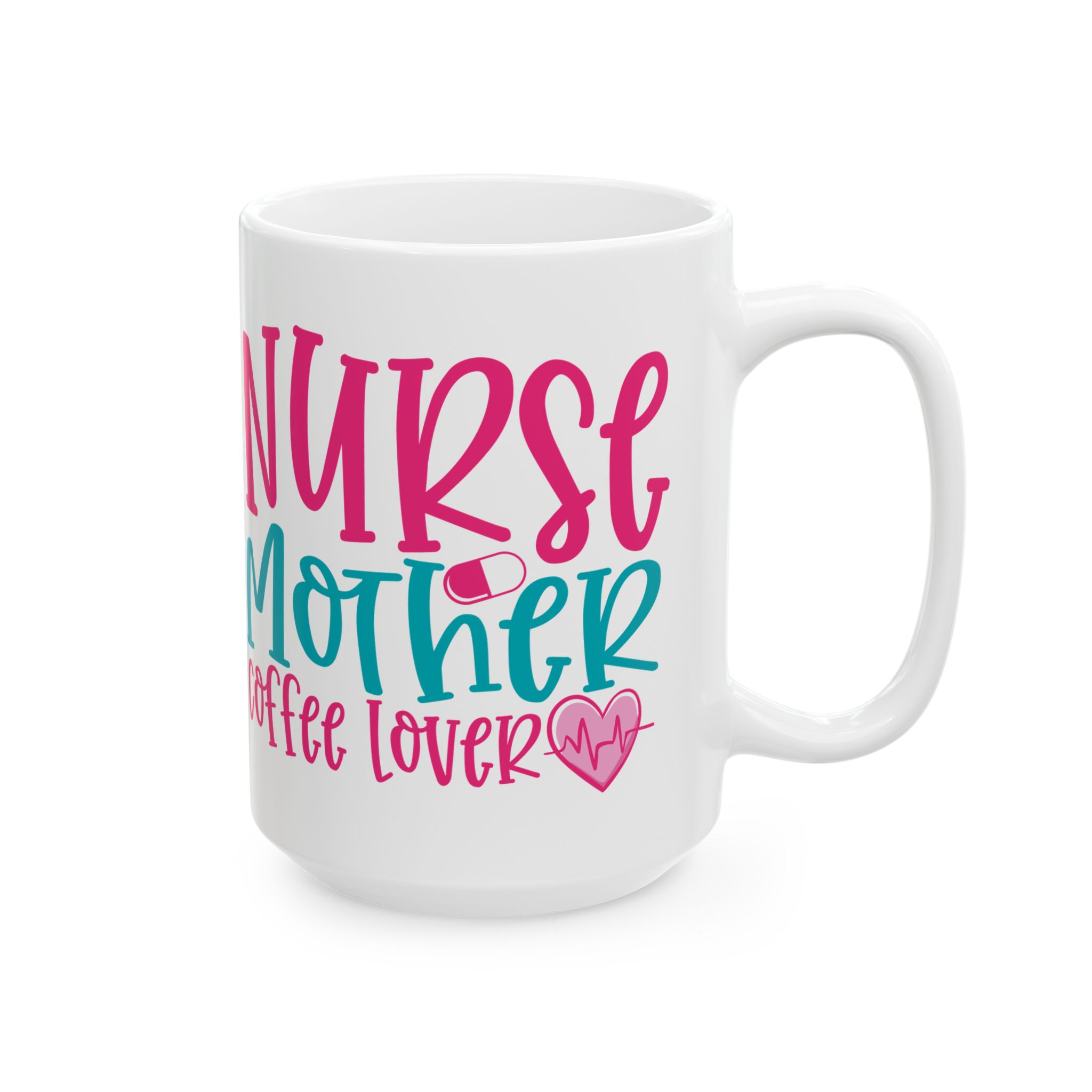 Nurse Mother Coffee Lover – Medical Coffee Mug – 11oz/15oz Ceramic Mug - Image 6