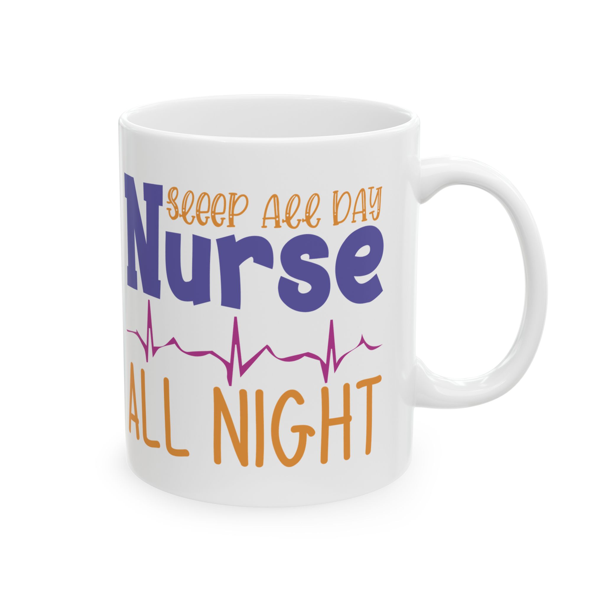 Sleep All Day | Nurse All Night – Medical Coffee Mug – 11oz/15oz Ceramic Mug