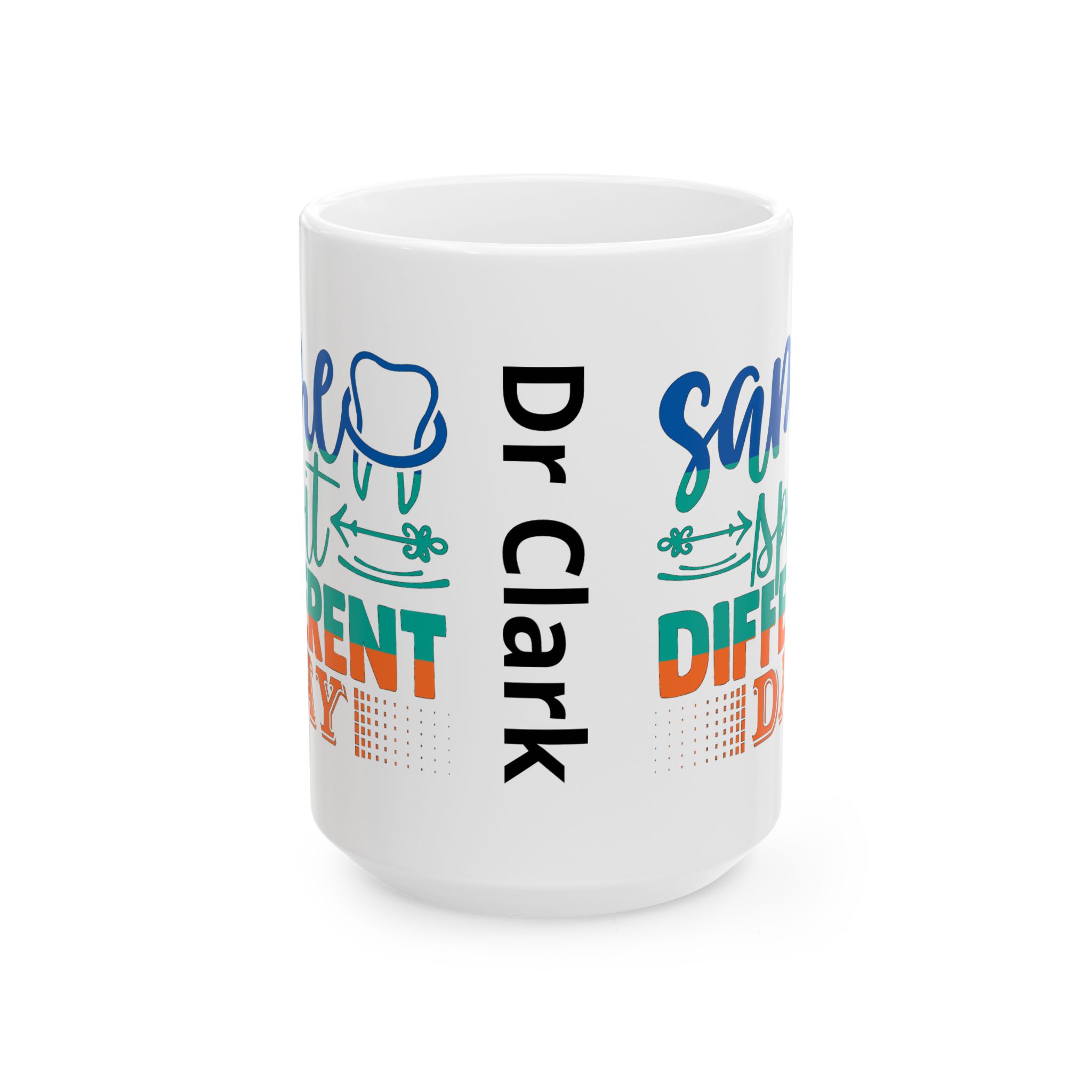 Personalized Dentist Mug – "Same Spit, Different Day" Ceramic Coffee Cup (11oz/15oz) - Image 7