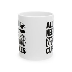 10186476464287601612_2048.jpeg All You Need Is Love and Cupcakes Baking Mug – Baker Coffee Mug – 11oz/15oz Ceramic Mug