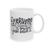 10211652292556524506_2048.jpeg Everyone Was Thinking It I Just Said It Mug – Funny Gift Coffee Mug – 11oz/15oz Ceramic Mug