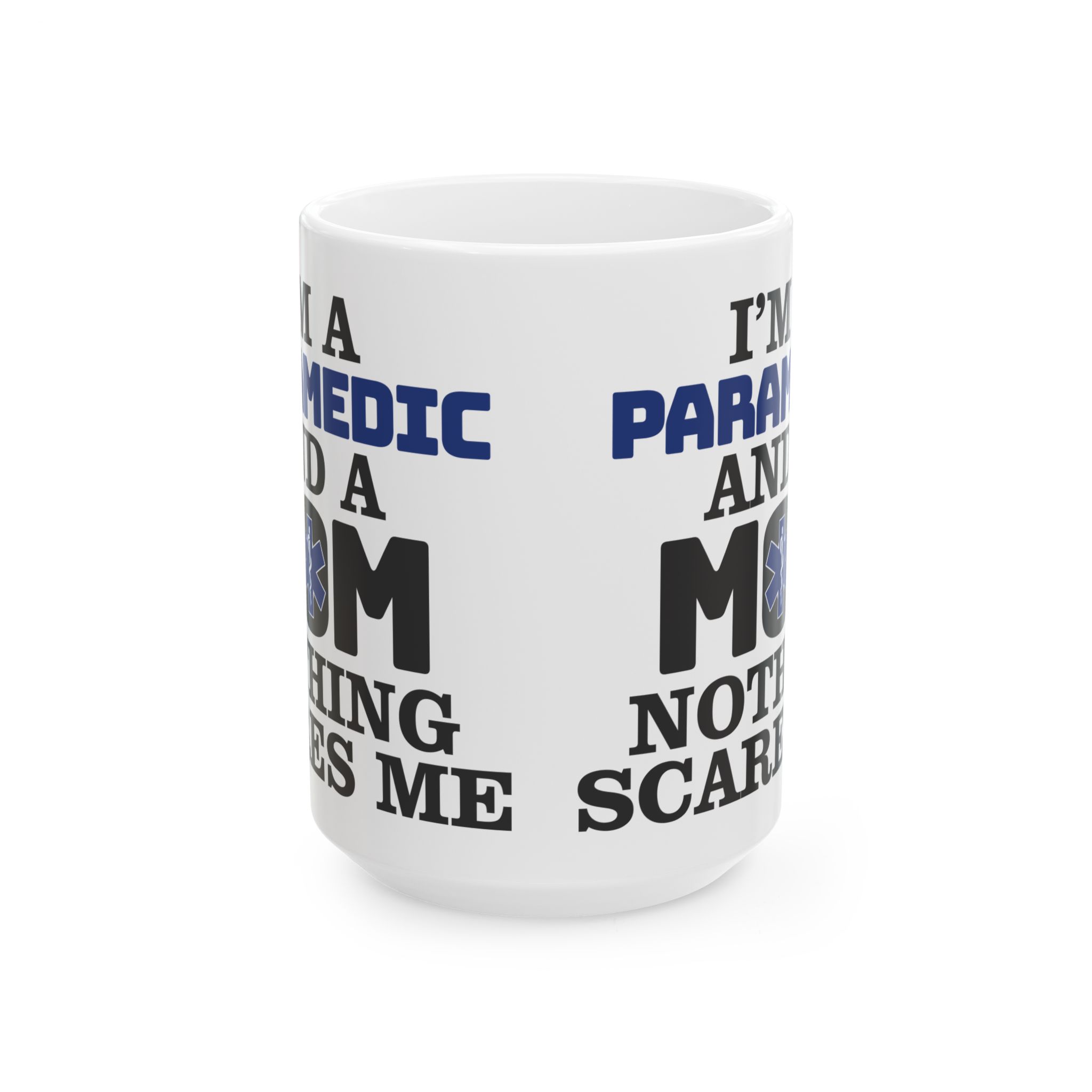 I'm A PARAMEDIC And A MOM Nothing Scares Me– Medical Coffee Mug – 11oz/15oz Ceramic Mug - Image 7