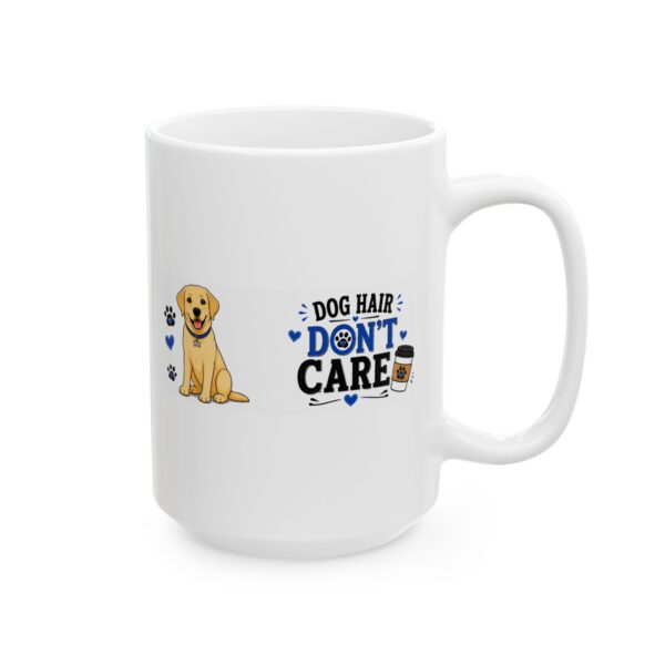 10236811101052613440_2048.jpeg Dog Hair Don't Care Coffee Dog Lover Mug – Dog Mom Dog Dad Coffee Mug – 11oz/15oz Ceramic Mug