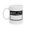 10274215739208352620_2048.jpeg Hello My Name Is Mug – Funny Gift Coffee Mug – 11oz/15oz Ceramic Mug