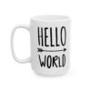10313197468435641438_2048.jpeg Hello World Mug – Funny Gift Coffee Mug – 11oz/15oz Ceramic Mug