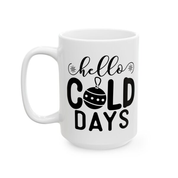 Hello Cold Days Winter Mug – Cozy Winter Coffee Mug – 11oz/15oz Ceramic Mug