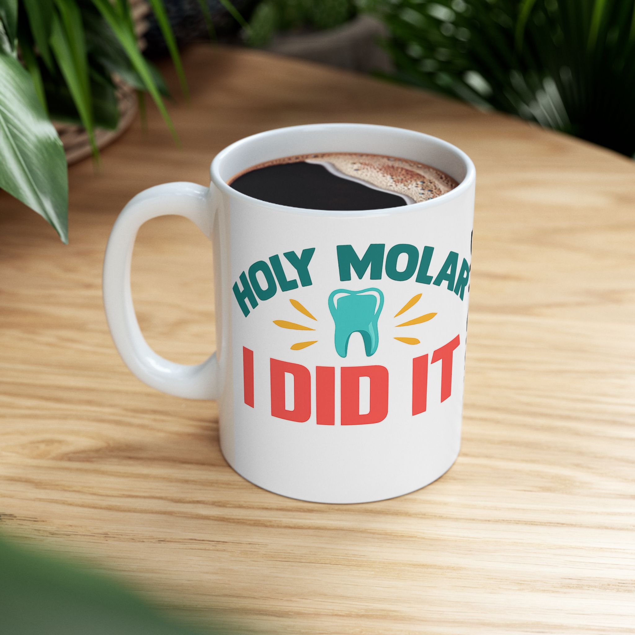 Ceramic Mug — Personalized Funny Dental Humor Mug (‘Holy Molar I Did It’ with Tooth & Molar Graphic) - Image 5