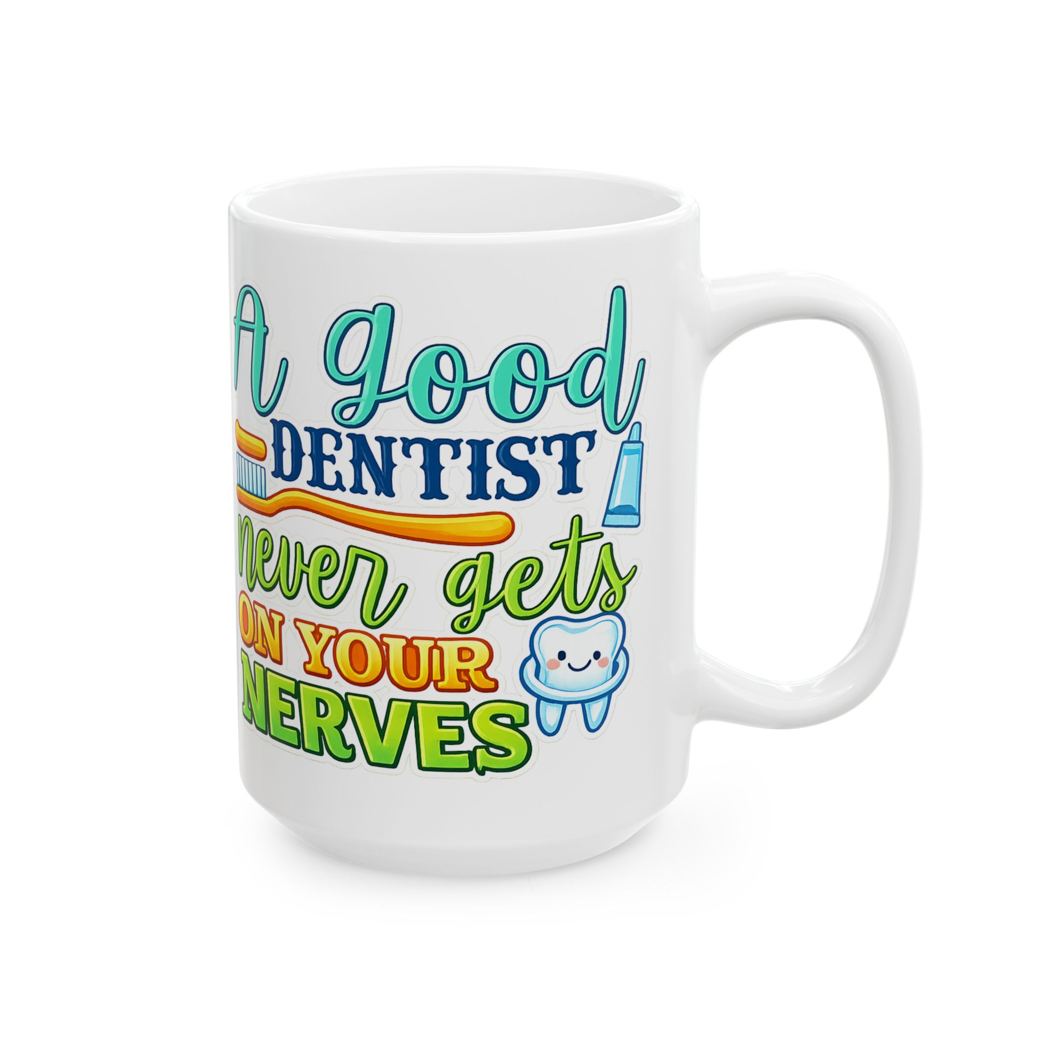Dentist Coffee Mug — “A Good Dentist Never Brushes On Your Nerves” Personalized Ceramic Mug - Image 6