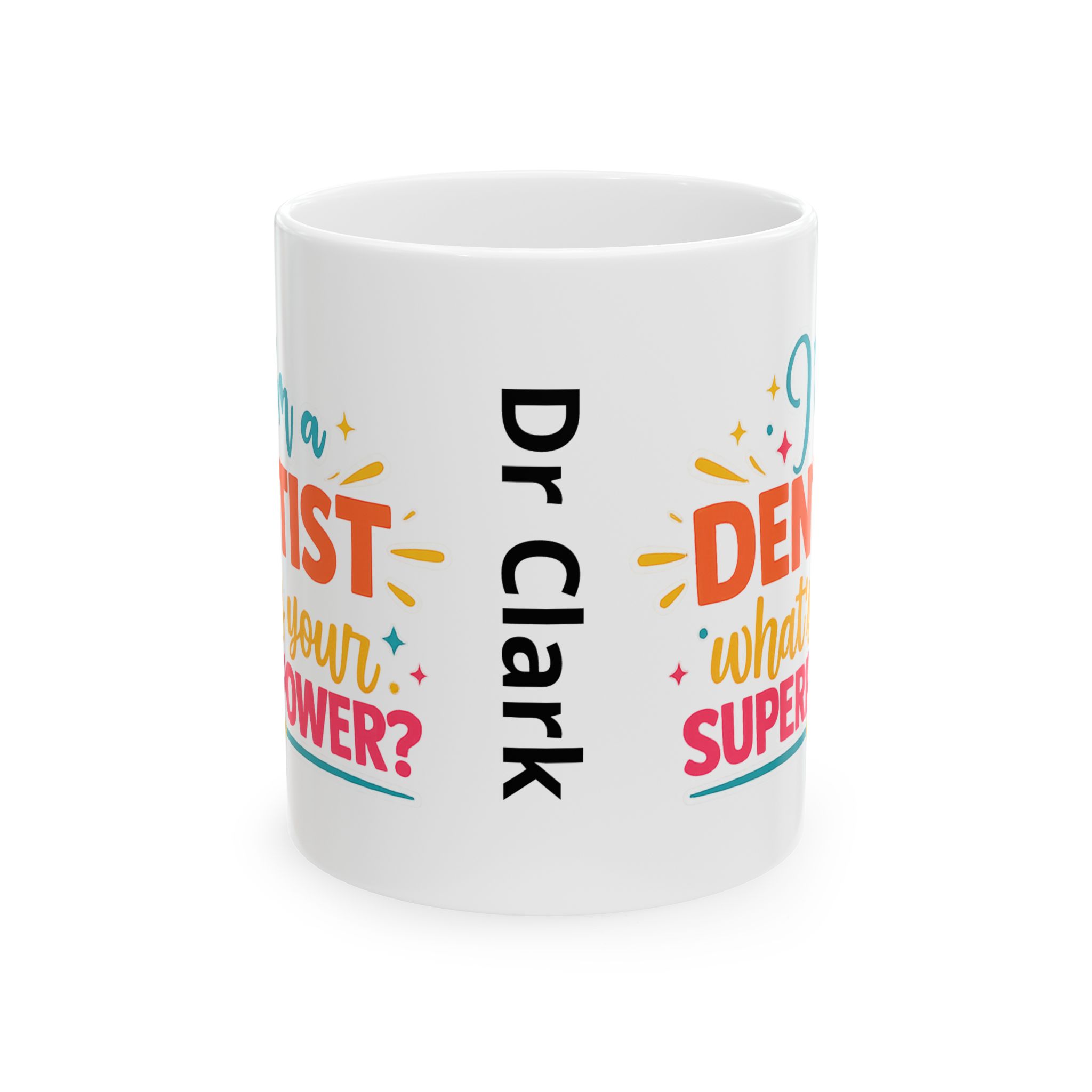 Dentist Ceramic Mug — “I'm a Dentist: What’s Your Superpower?” Personalized Coffee Cup - Image 2