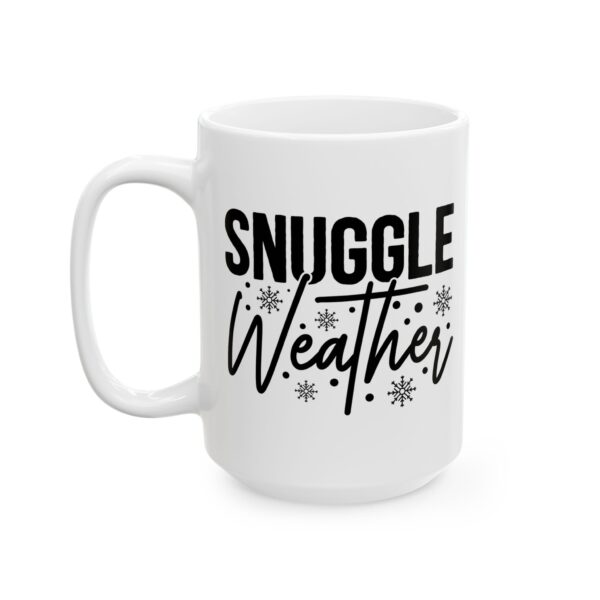 10547460618427064883_2048.jpeg Snuggle Weather Winter Mug – Cozy Winter Coffee Mug – 11oz/15oz Ceramic Mug