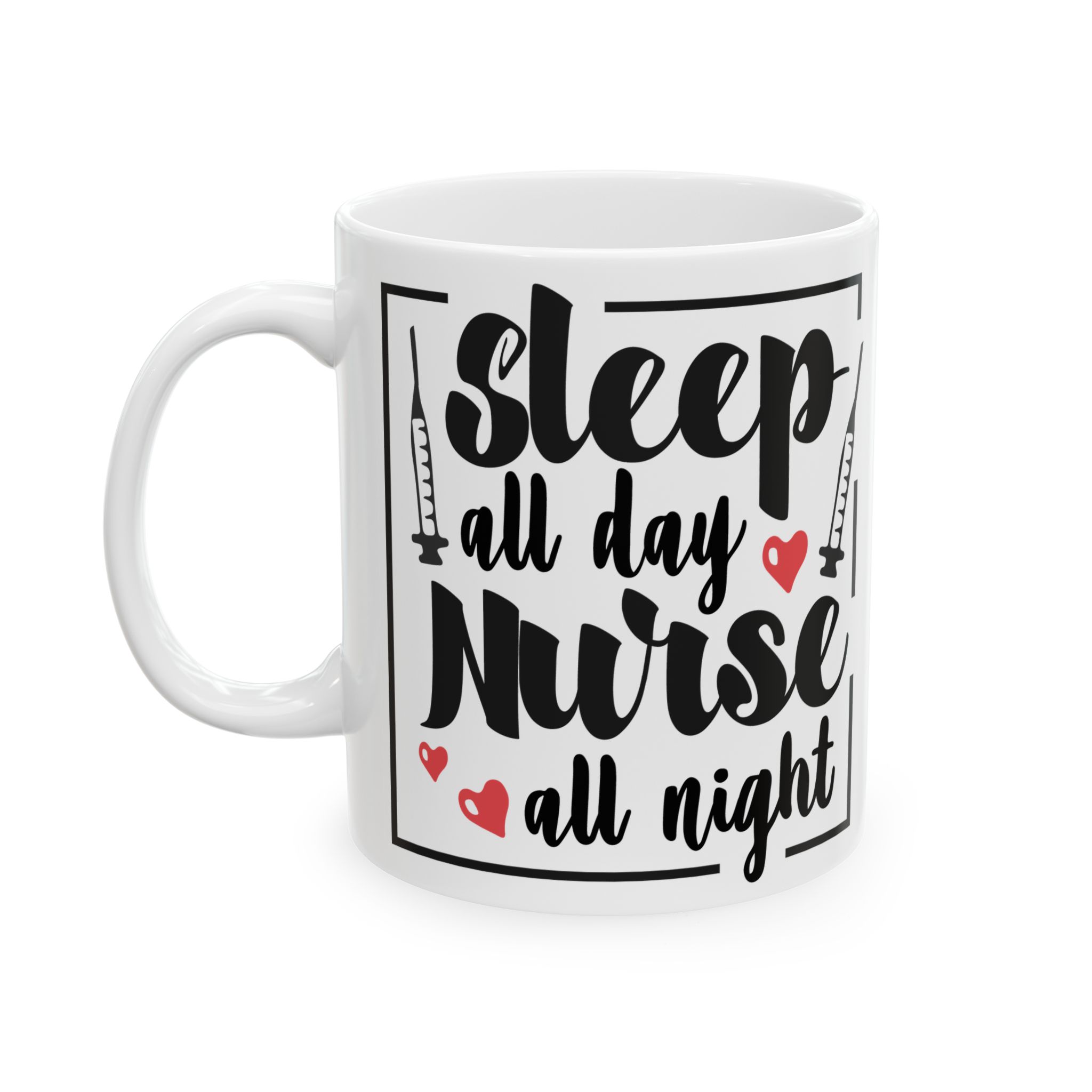 Sleep All Day , Nurse All Night– Medical Coffee Mug – 11oz/15oz Ceramic Mug - Image 3