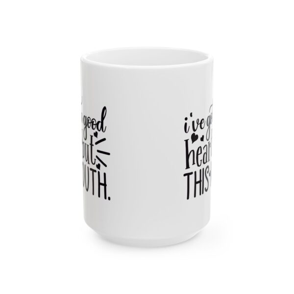10573401058834226883_2048.jpeg I've Got a Good Heart But This Mouth Mug – Funny Gift Coffee Mug – 11oz/15oz Ceramic Mug