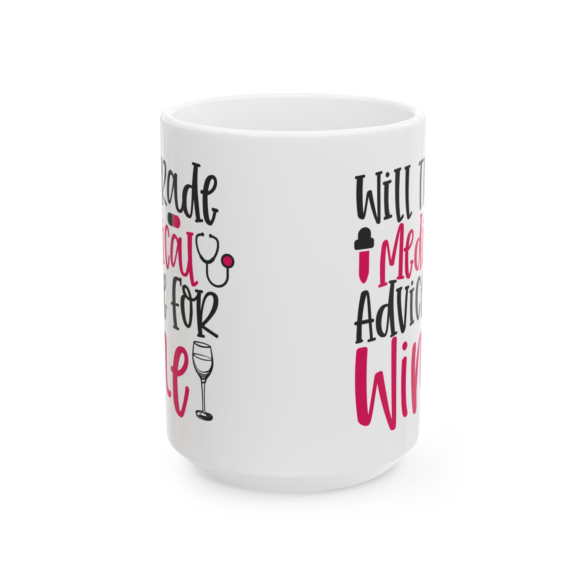 Will Trade Medical Advice For Wine – Medical Coffee Mug – 11oz/15oz Ceramic Mug - Image 7