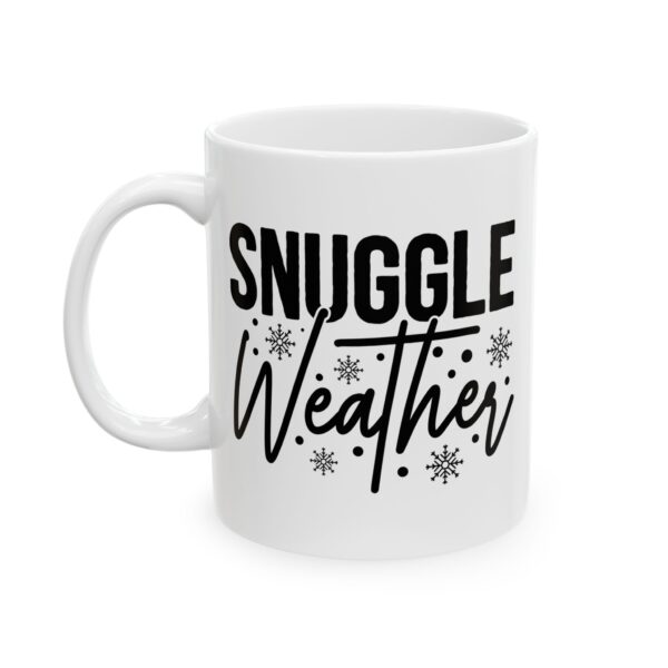 10706290970315492004_2048.jpeg Snuggle Weather Winter Mug – Cozy Winter Coffee Mug – 11oz/15oz Ceramic Mug