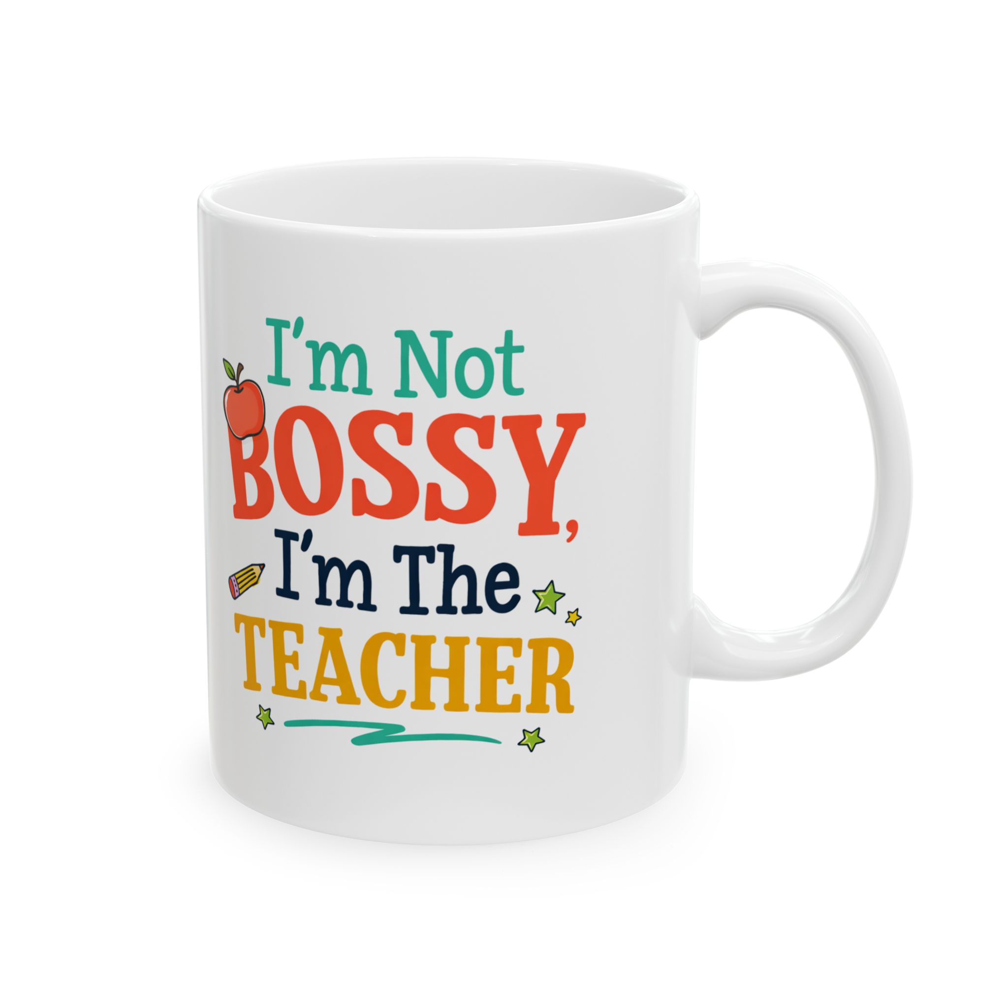 Teacher Appreciation Mug - "I'm Not Bossy, I'm the Teacher" Ceramic Coffee Cup (11oz & 15oz)