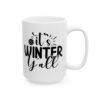 10798192290678000328_2048.jpeg It's Winter Y'all Winter Mug – Cozy Winter Coffee Mug – 11oz/15oz Ceramic Mug