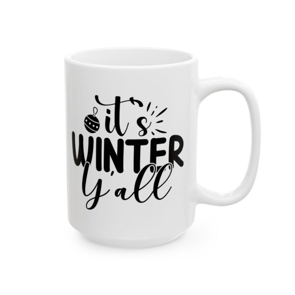 10798192290678000328_2048.jpeg It's Winter Y'all Winter Mug – Cozy Winter Coffee Mug – 11oz/15oz Ceramic Mug