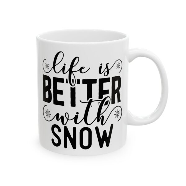 10803856449149821379_2048-1.jpeg Life Is Better with Snow Winter Mug – Cozy Winter Coffee Mug – 11oz/15oz Ceramic Mug