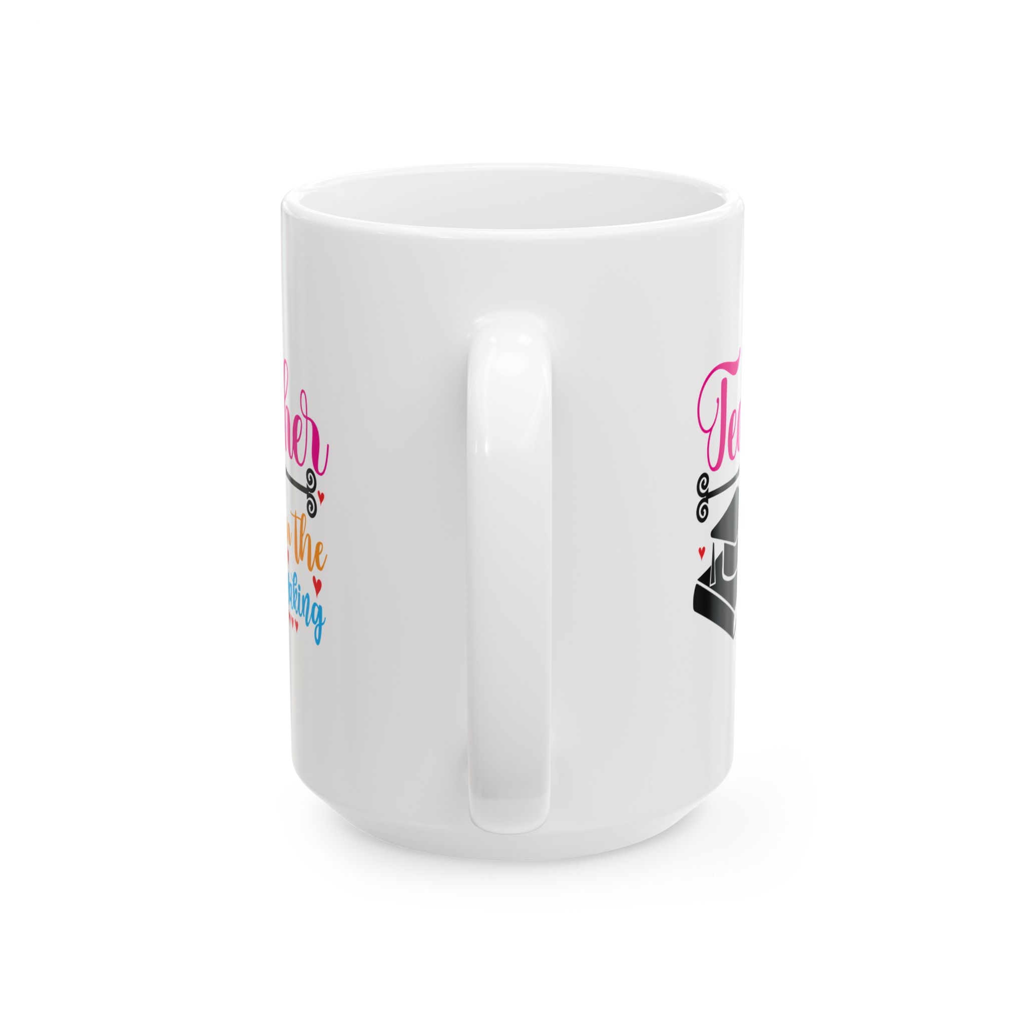 Funny Teacher Coffee Mug – Gift for Teacher – (11oz/15oz) Ceramic Mug - Image 9