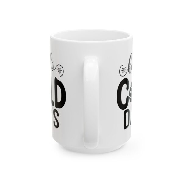 Hello Cold Days Winter Mug – Cozy Winter Coffee Mug – 11oz/15oz Ceramic Mug