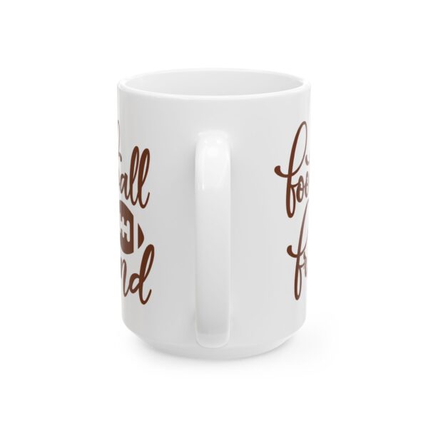 Football Friend Football Mug – Football Fan Coffee Mug – 11oz/15oz Ceramic Mug
