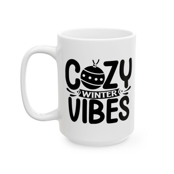 Cozy Winter Vibes Winter Mug – Cozy Winter Coffee Mug – 11oz/15oz Ceramic Mug