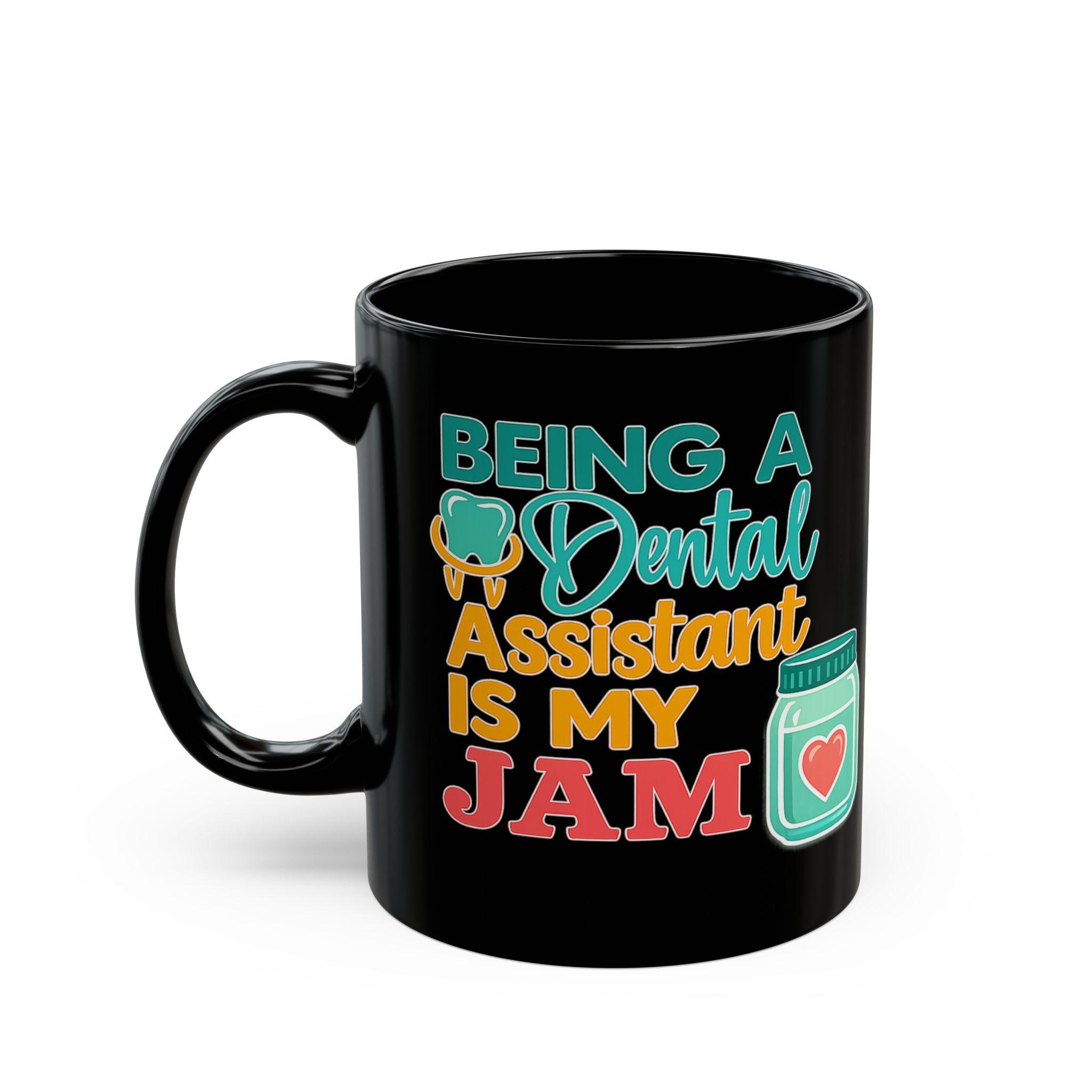 Dental Assistant Mug — "Being a Dental Assistant Is My Jam" Personalized Black Coffee Mug (11oz/15oz) - Image 3