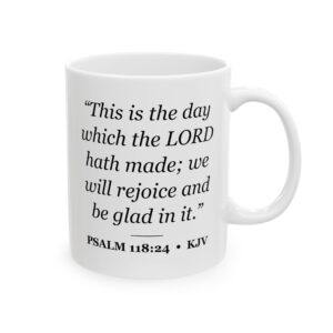 Psalm 118:24 Bible Verse Mug – KJV Scripture Coffee Mug – 11oz/15oz Ceramic Mug