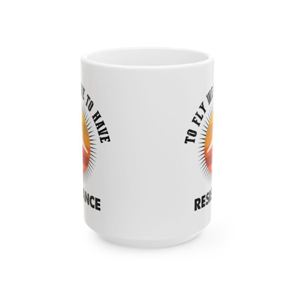 To Fly We Have to Have Resistance Pilot Mug – Aviation Gift Coffee Mug – 11oz/15oz Ceramic Mug
