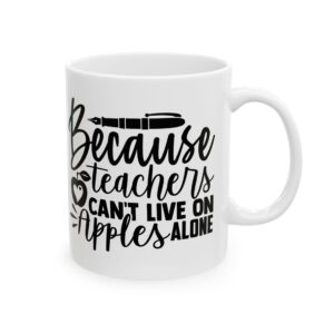 Funny Teacher Coffee Mug – Gift for Teacher – (11oz/15oz) Ceramic Mug