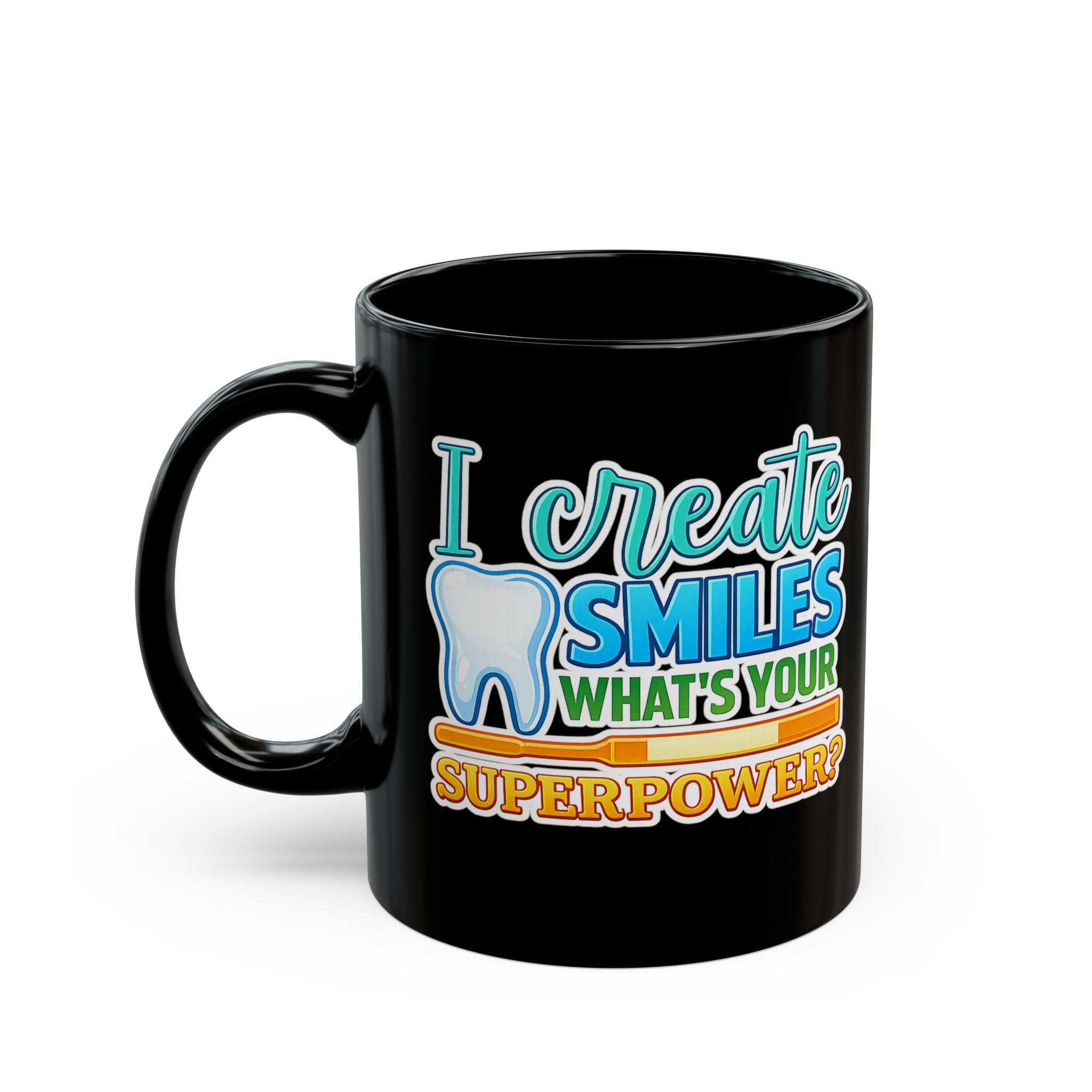 Dentist Mug — "I Create Smiles, What's Your Superpower?" Personalized Black Coffee Cup - Image 3