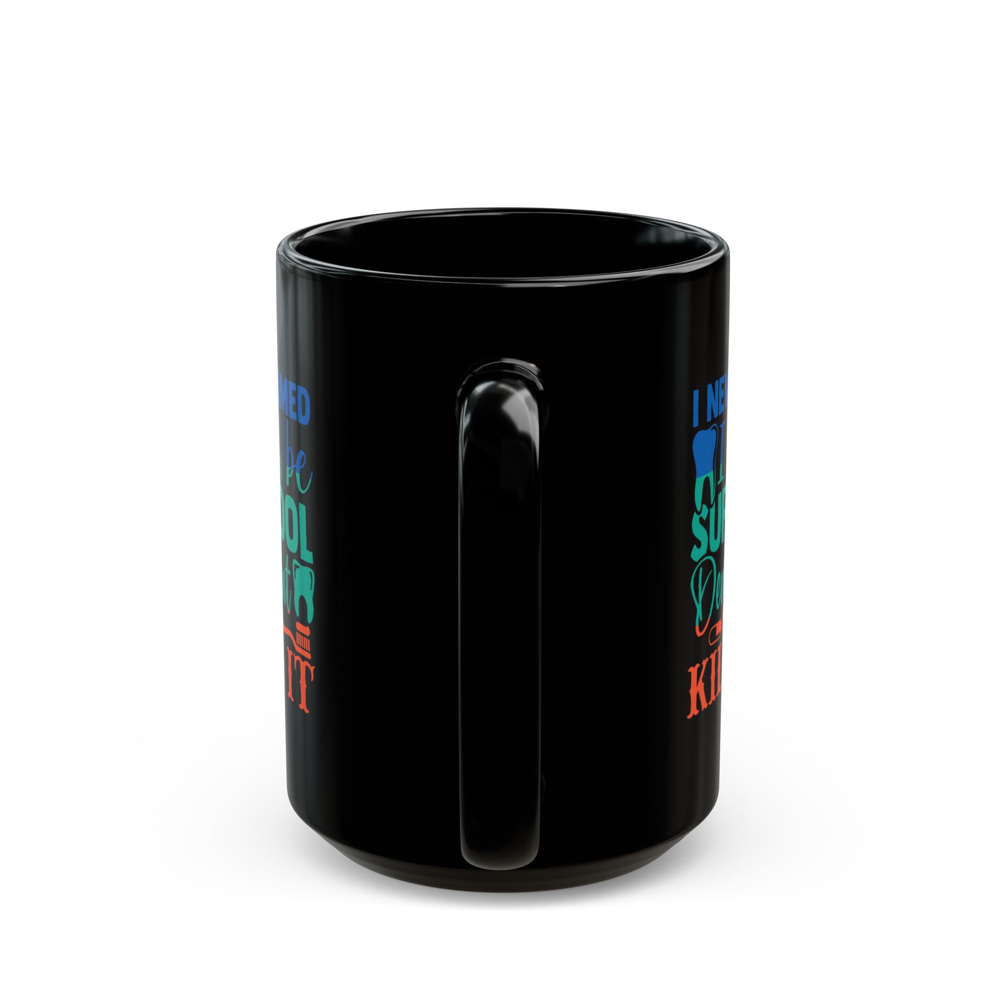 Personalized Dentist Mug - "I Never Dreamed I'd Be Super Cool Dentist But I'm Here Killing It" Black Coffee Cup - Image 9