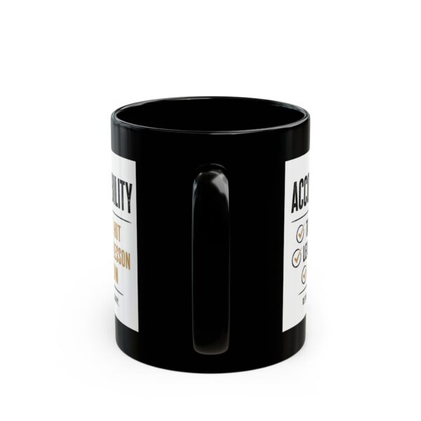 Accountability Take the Hit Learn the Lesson Move On Mug – Funny Gift Coffee Mug – 11oz/15oz Ceramic Mug