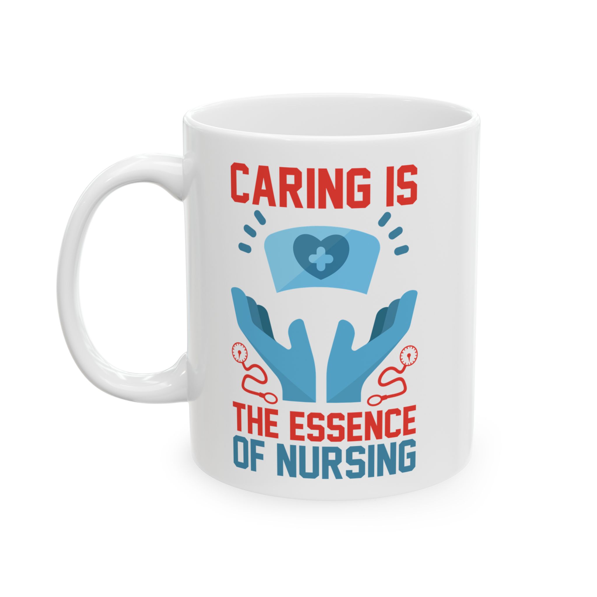 Caring Is The Essence Of Nursing – Medical Coffee Mug – 11oz/15oz Ceramic Mug - Image 3