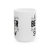 11431709159490492051_2048.jpeg Life Is Better with Snow Winter Mug – Cozy Winter Coffee Mug – 11oz/15oz Ceramic Mug