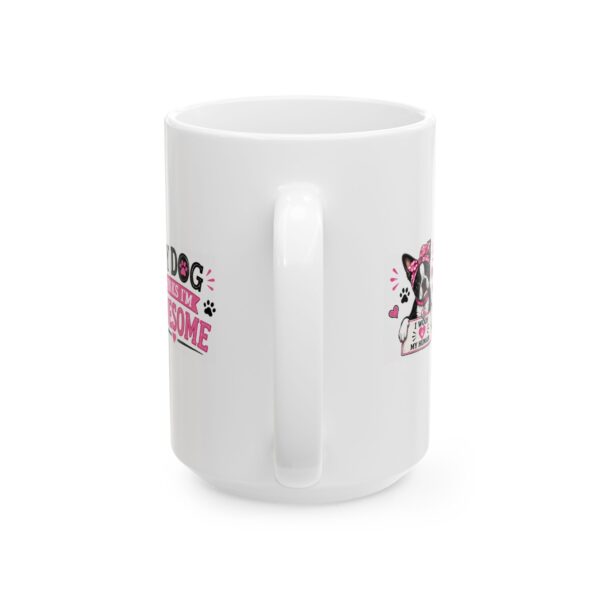 11449446883761855505_2048.jpeg My Dog Thinks I'm Awesome Boston Terrier Dog Lover Mug – Dog Mom Dog Dad Coffee Mug – 11oz/15oz Ceramic Mug