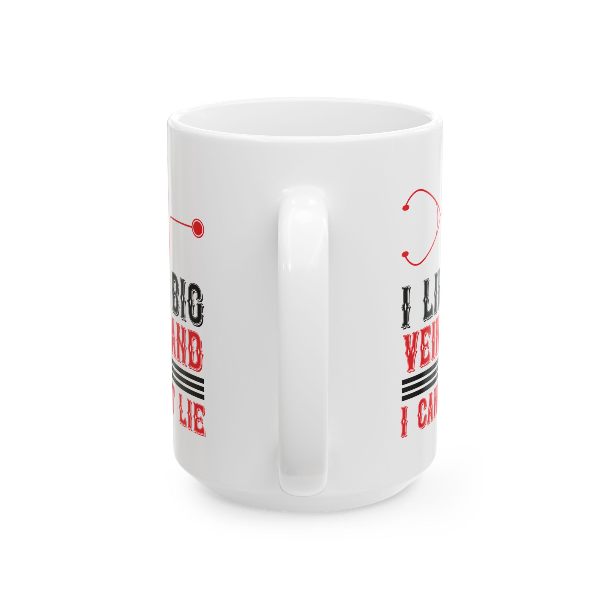 I Live Big Veins And I Cannot Lie – Medical Coffee Mug – 11oz/15oz Ceramic Mug - Image 9