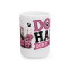 Dog Hair Don't Care Dog Lover Mug – Dog Mom Dog Dad Coffee Mug – 11oz/15oz Ceramic Mug