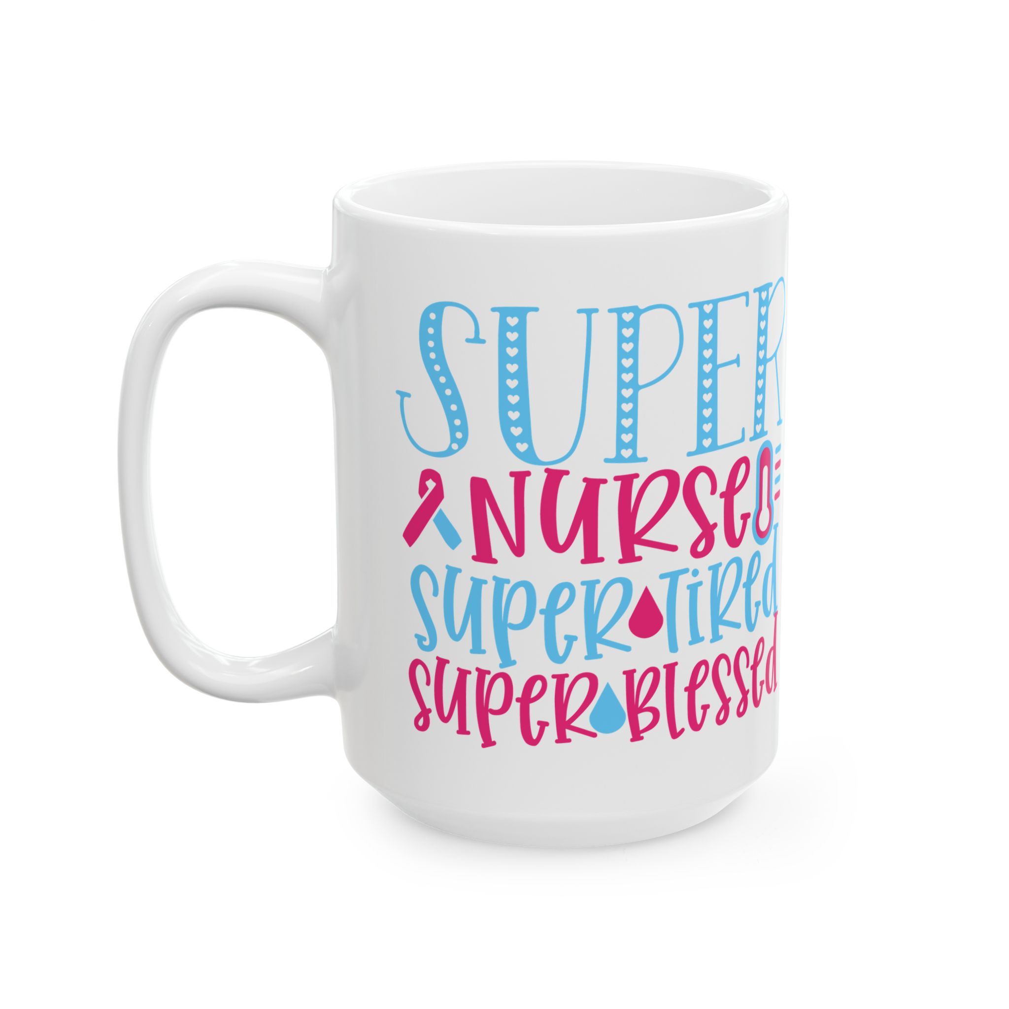 Super Nurse | Super Tired | Super Blessed – Medical Coffee Mug – 11oz/15oz Ceramic Mug - Image 8