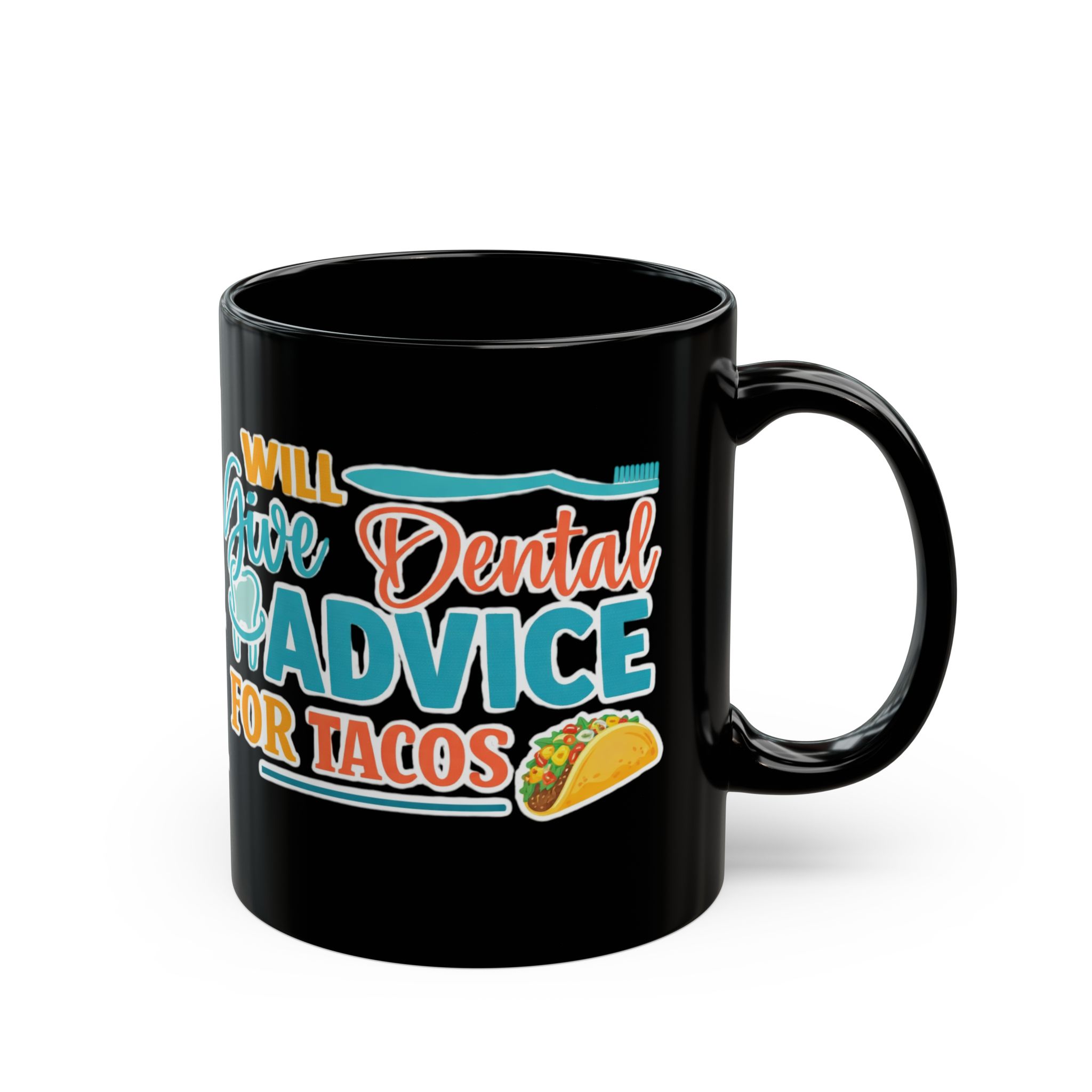 Dentist "Will Give Dental Advice for Tacos" Black Mug — Funny Dentist Coffee Cup (Personalize with Dr. Name)