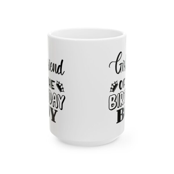 11626776906506550787_2048.jpeg Girlfriend of the Birthday Boy Birthday Mug – Birthday Gift Coffee Mug – 11oz/15oz Ceramic Mug