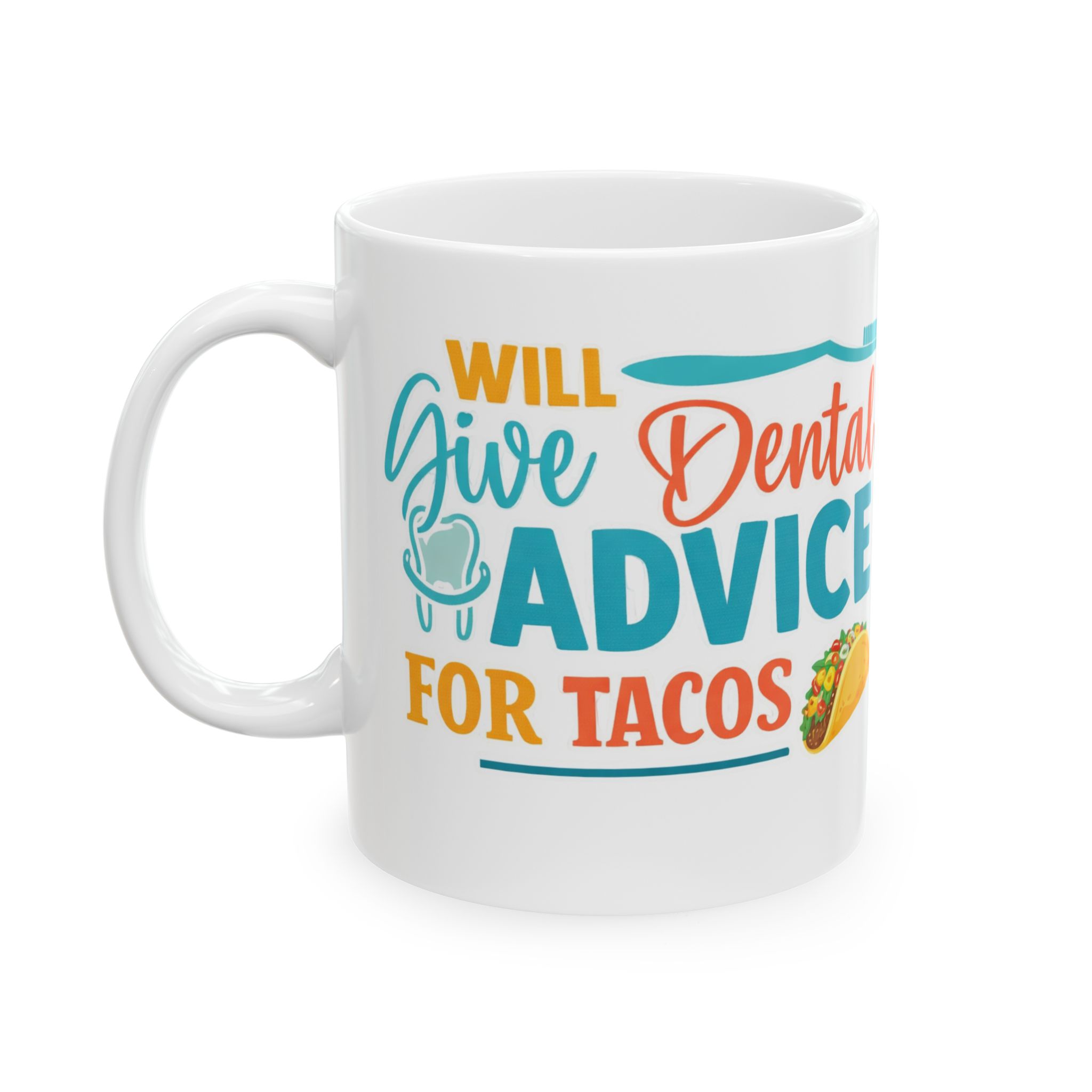 Dentist Coffee Mug — “Will Give Advice for Tacos” Personalized Ceramic Mug (11oz/15oz) - Image 3