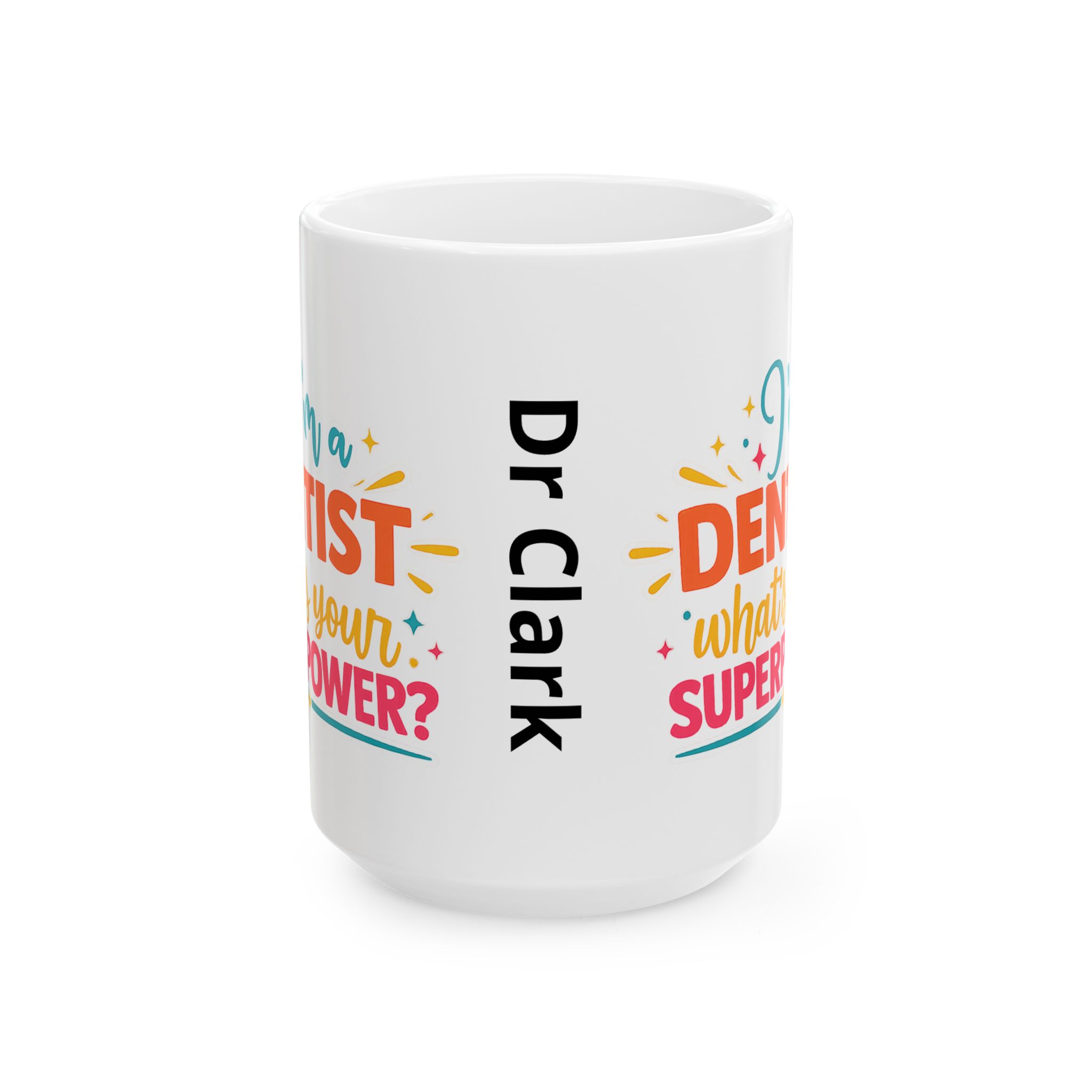 Dentist Ceramic Mug — “I'm a Dentist: What’s Your Superpower?” Personalized Coffee Cup - Image 7