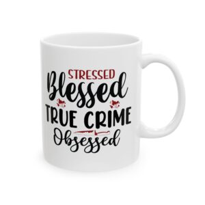 1177305215599630933_2048-1.jpeg Stressed Blessed True Crime Obsessed Mug — 11oz/15oz Coffee Cup for True Crime Fans