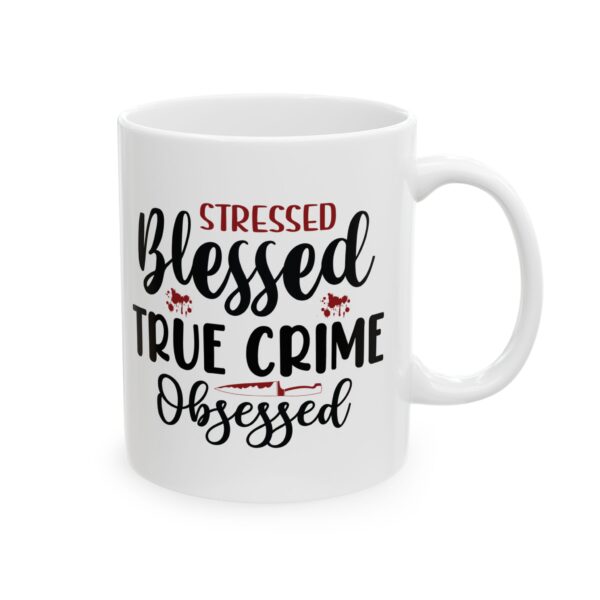 1177305215599630933_2048-1.jpeg Stressed Blessed True Crime Obsessed Mug — 11oz/15oz Coffee Cup for True Crime Fans