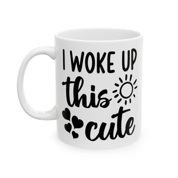 11783742741864944992_2048.jpeg I Woke Up This Cute Baby Mug – New Parent Gift Coffee Mug – 11oz/15oz Ceramic Mug