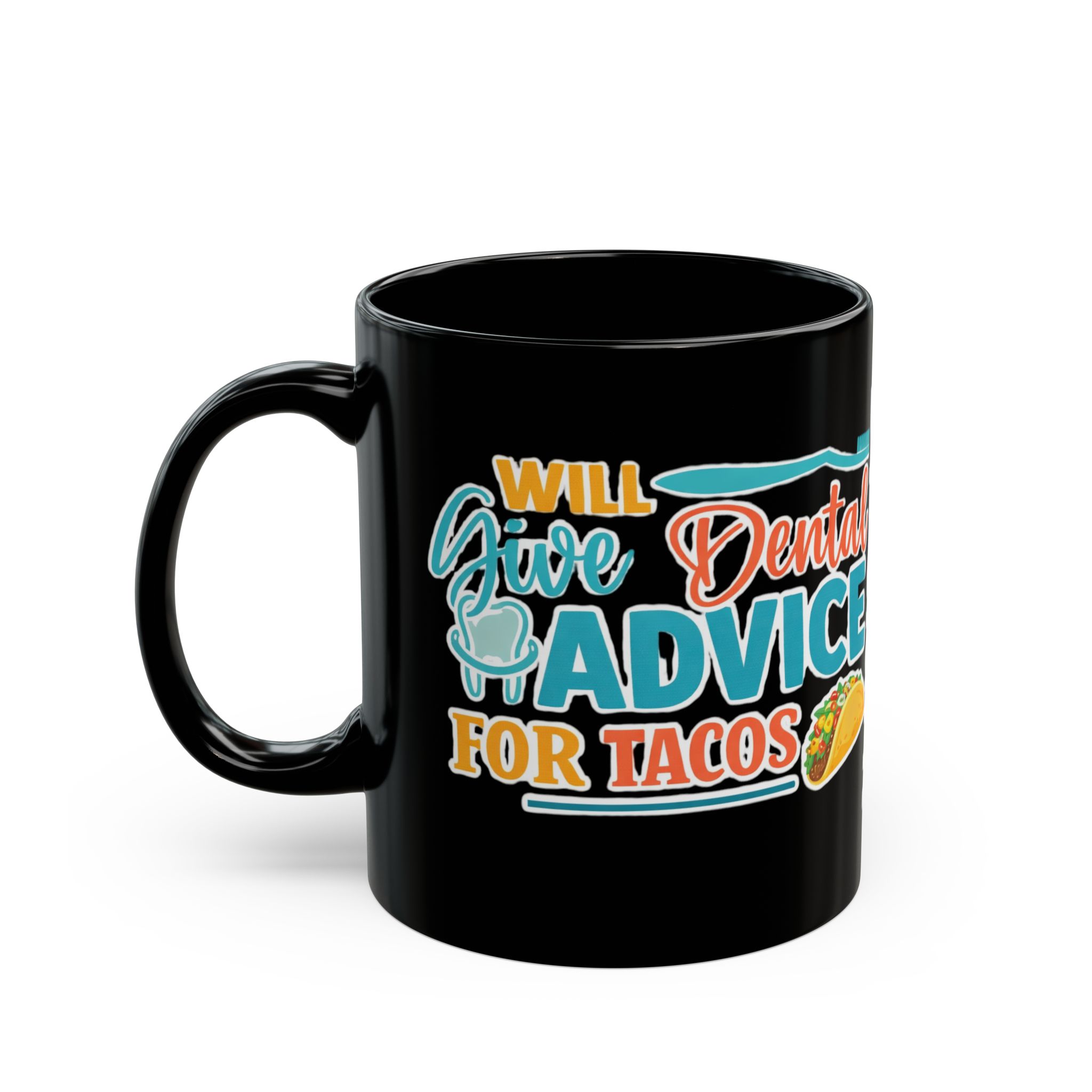 Dentist "Will Give Dental Advice for Tacos" Black Mug — Funny Dentist Coffee Cup (Personalize with Dr. Name) - Image 3