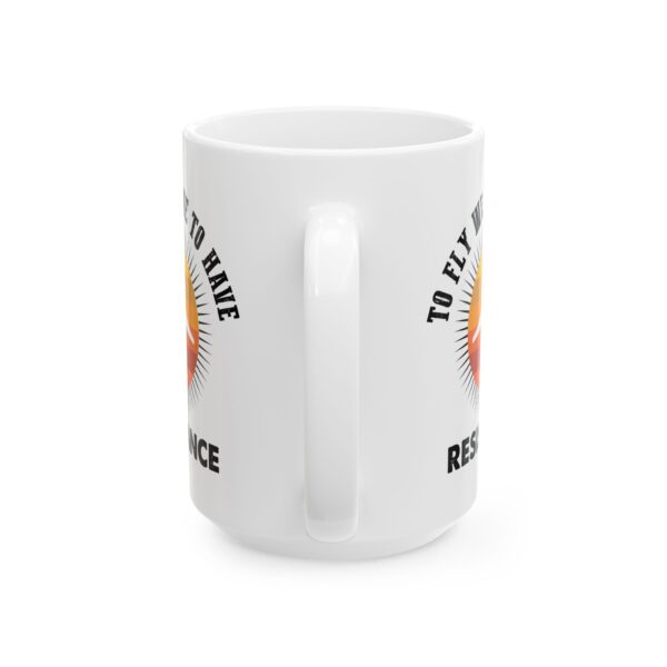 To Fly We Have to Have Resistance Pilot Mug – Aviation Gift Coffee Mug – 11oz/15oz Ceramic Mug