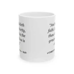 1 Corinthians 13:13 Bible Verse Mug – KJV Scripture Coffee Mug – 11oz/15oz Ceramic Mug